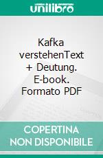 Kafka verstehenText + Deutung. E-book. Formato PDF ebook di Gerhard Oberlin