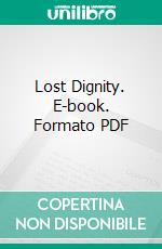 Lost Dignity. E-book. Formato PDF