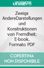 Zweigs AndereDarstellungen und Konstruktionen von Fremdheit. E-book. Formato PDF ebook di Bastian Spangenberg