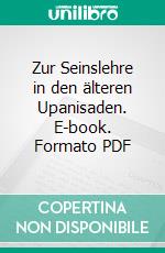 Zur Seinslehre in den älteren Upanisaden. E-book. Formato PDF ebook