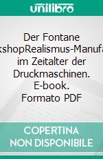 Der Fontane WorkshopRealismus-Manufaktur im Zeitalter der Druckmaschinen. E-book. Formato PDF ebook di Petra S. McGillen