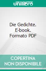 Die Gedichte. E-book. Formato PDF ebook