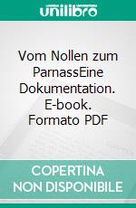 Vom Nollen zum ParnassEine Dokumentation. E-book. Formato PDF ebook di Norbert Wokart