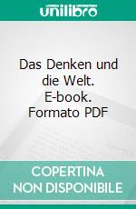 Das Denken und die Welt. E-book. Formato PDF ebook di Kurt Weiss