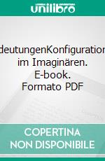 AndeutungenKonfigurationen im Imaginären. E-book. Formato PDF ebook
