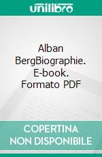 Alban BergBiographie. E-book. Formato PDF ebook di Barbara Meier