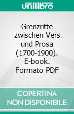 Grenzritte zwischen Vers und Prosa (1700-1900). E-book. Formato PDF ebook