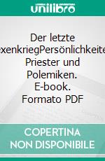 Der letzte HexenkriegPersönlichkeiten, Priester und Polemiken. E-book. Formato PDF ebook