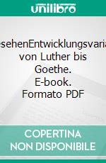 LiebesehenEntwicklungsvarianten von Luther bis Goethe. E-book. Formato PDF ebook