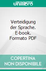 Verteidigung der Sprache. E-book. Formato PDF ebook