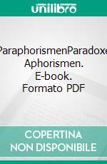 ParaphorismenParadoxe Aphorismen. E-book. Formato PDF ebook