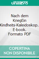 Nach dem KriegEin Kindheits-Kaleidoskop. E-book. Formato PDF ebook