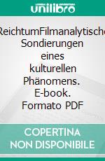 ReichtumFilmanalytische Sondierungen eines kulturellen Phänomens. E-book. Formato PDF ebook