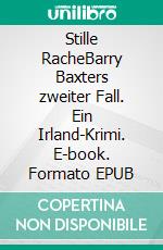 Stille RacheBarry Baxters zweiter Fall. Ein Irland-Krimi. E-book. Formato EPUB ebook