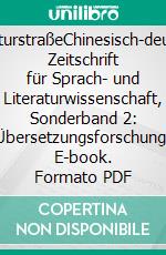 LiteraturstraßeChinesisch-deutsche Zeitschrift für Sprach- und Literaturwissenschaft, Sonderband 2: Übersetzungsforschung. E-book. Formato PDF ebook