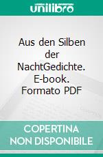 Aus den Silben der NachtGedichte. E-book. Formato PDF ebook
