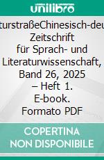 LiteraturstraßeChinesisch-deutsche Zeitschrift für Sprach- und Literaturwissenschaft, Band 26, 2025 – Heft 1. E-book. Formato PDF ebook