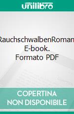 RauchschwalbenRoman. E-book. Formato PDF ebook