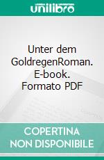 Unter dem GoldregenRoman. E-book. Formato PDF ebook