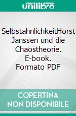 SelbstähnlichkeitHorst Janssen und die Chaostheorie. E-book. Formato PDF ebook