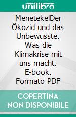 MenetekelDer Ökozid und das Unbewusste. Was die Klimakrise mit uns macht. E-book. Formato PDF ebook