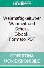 WahrhaftigkeitÜber Wahrheit und Schein. E-book. Formato PDF ebook