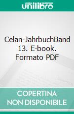 Celan-JahrbuchBand 13. E-book. Formato PDF ebook