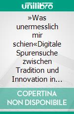 »Was unermesslich mir schien«Digitale Spurensuche zwischen Tradition und Innovation in Meistersinger-Inszenierungen der Bayreuther Festspiele 1963 bis 2017. E-book. Formato PDF ebook