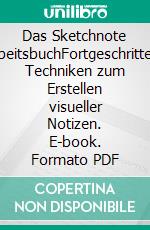 Das Sketchnote ArbeitsbuchFortgeschrittene Techniken zum Erstellen visueller Notizen. E-book. Formato PDF ebook