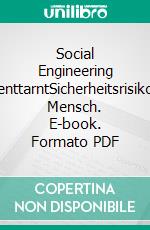 Social Engineering enttarntSicherheitsrisiko Mensch. E-book. Formato PDF ebook