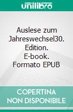 Auslese zum Jahreswechsel30. Edition. E-book. Formato EPUB ebook