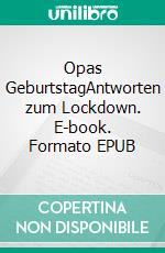 Opas GeburtstagAntworten zum Lockdown. E-book. Formato EPUB