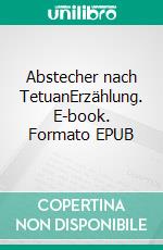 Abstecher nach TetuanErzählung. E-book. Formato EPUB ebook