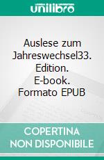 Auslese zum Jahreswechsel33. Edition. E-book. Formato EPUB ebook