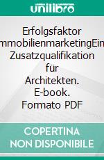 Erfolgsfaktor ImmobilienmarketingEine Zusatzqualifikation für Architekten. E-book. Formato PDF ebook di Sophie Bruss