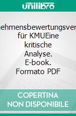 Unternehmensbewertungsverfahren für KMUEine kritische Analyse. E-book. Formato PDF ebook di Norbert Laurenz