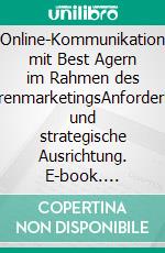 Online-Kommunikation mit Best Agern im Rahmen des SeniorenmarketingsAnforderungen und strategische Ausrichtung. E-book. Formato PDF ebook di Timo Mayer