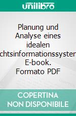 Planung und Analyse eines idealen Rechtsinformationssystems. E-book. Formato PDF ebook