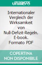 Internationaler Vergleich der Wirksamkeit von Null-Defizit-Regeln. E-book. Formato PDF ebook di Andre Hennig