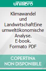 Klimawandel und LandwirtschaftEine umweltökonomische Analyse. E-book. Formato PDF ebook di Mercedes Goedecke