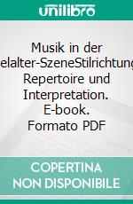 Musik in der Mittelalter-SzeneStilrichtungen, Repertoire und Interpretation. E-book. Formato PDF ebook