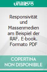 Responsivität und Massenmedien am Beispiel der RAF. E-book. Formato PDF ebook di Stefan Schweizer