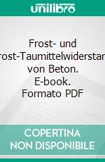 Frost- und Frost-Taumittelwiderstand von Beton. E-book. Formato PDF ebook