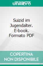 Suizid im Jugendalter. E-book. Formato PDF ebook di Stefanie Gast