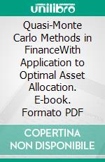 Quasi-Monte Carlo Methods in FinanceWith Application to Optimal Asset Allocation. E-book. Formato PDF ebook