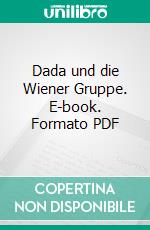 Dada und die Wiener Gruppe. E-book. Formato PDF ebook