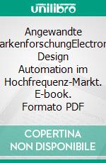 Angewandte MarkenforschungElectronic Design Automation im Hochfrequenz-Markt. E-book. Formato PDF ebook