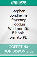 Stephen Sondheims Sweeney ToddEin Werkporträt. E-book. Formato PDF ebook
