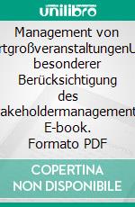 Management von SportgroßveranstaltungenUnter besonderer Berücksichtigung des Stakeholdermanagements. E-book. Formato PDF