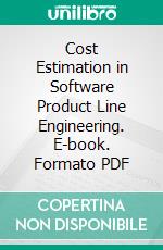 Cost Estimation in Software Product Line Engineering. E-book. Formato PDF ebook